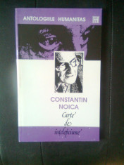 Constantin Noica - Carte de intelepciune (Editura Humanitas, 1993) foto