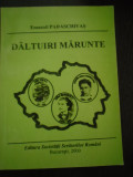 DALTUIRI MARUNTE - Emanoil Paraschivas - Editura Societatii Scriitorilor, 2000