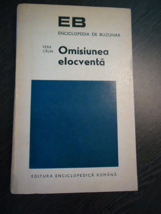OMISIUNEA ELOCVENTA Preliminarii la o Retorica a Elipsei - Vera Calin