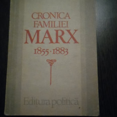 CRONICA FAMILIEI MARX 1855-1883 - Yvonne Kapp - Editura Politica, 1983, 283 p.