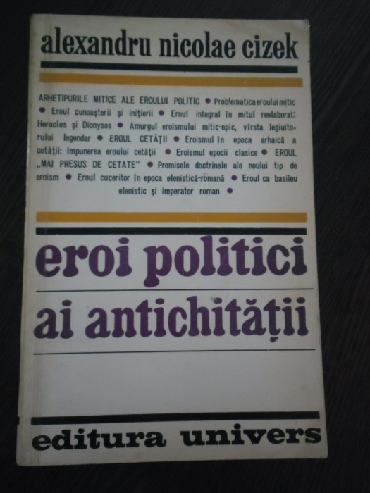 EROI POLITICI AI ANTICHITATII - Al. N. Cizek - Editura Univers, 1976, 270 p.