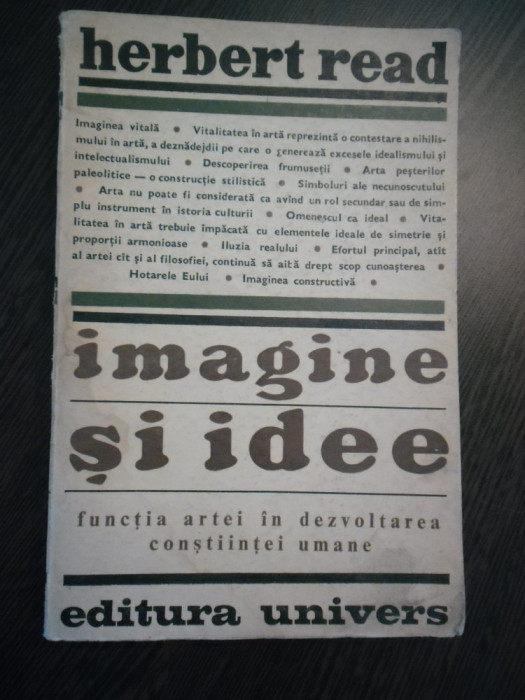 IMAGINE SI IDEE - Herbert Read - Editura Univers, 1970, 165 p.