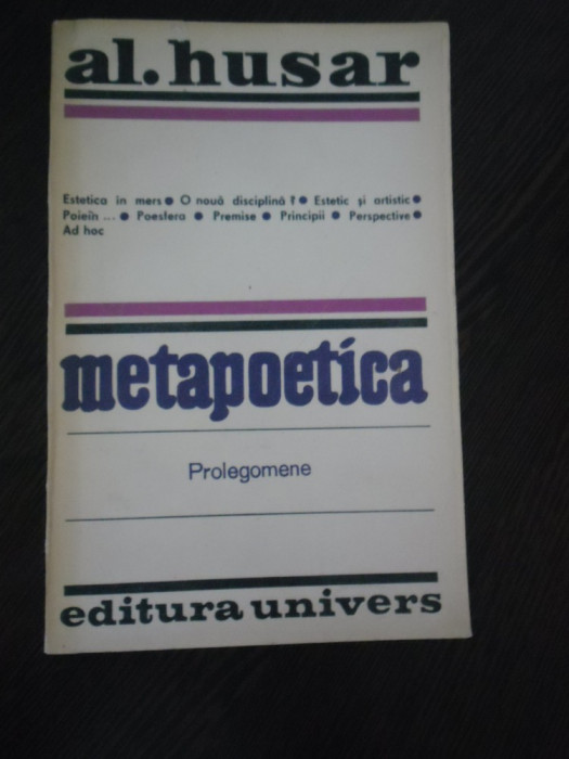 METAPOETICA * Prolegomene - Al. Husar - Editura Univers, 1983, 397 p.