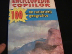 ENCICLOPEDIA COPIILOR-100 DE CURIOZITATI GEOGRAF, PREZENTATE PROF.S. NEGUT- foto