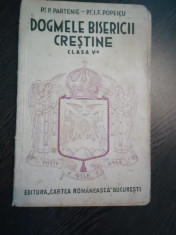 DOGMELE BISERICII CRESTINE - P. Partenie - Cartea Romaneasca, 1935, 127 p. foto