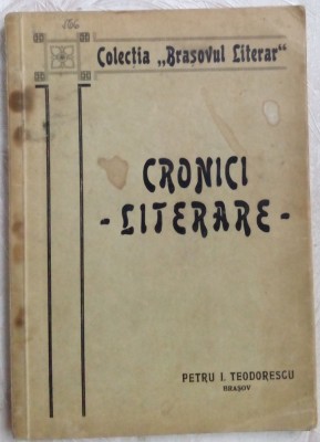 PETRU I. TEODORESCU - CRONICI LITERARE (COLECTIA &amp;quot;BRASOVUL LITERAR&amp;quot;)[dupa 1935] foto