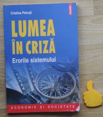 Lumea in criza erorile sistemului Cristina Peicuti foto