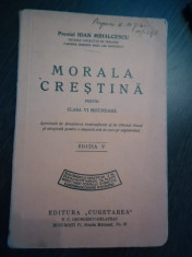 MORALA CRESTINA - Ioan Mihalcescu - Editura Cugetarea, 1936, 176 p. foto