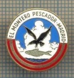 ZET 905 INSIGNA CU TALPA - EL MONTERO PESCADOR -MADRID