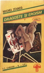 DRAGOSTE SI EROISM de MICHEL ZEVACO VOLUMUL I foto