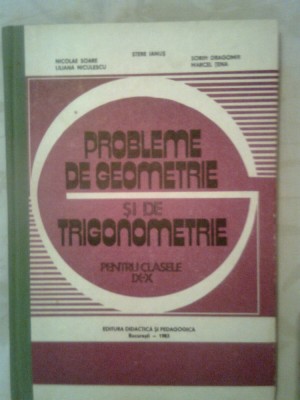 Probleme de geometrie si de trigonometrie pentru clasele IX-X - Stere Ianus s.a. foto