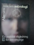 ALLEMANS BOK OM ASTROLOGI En Praktisk Vagledning for den Vetgirige - S. Geddis, Alta editura