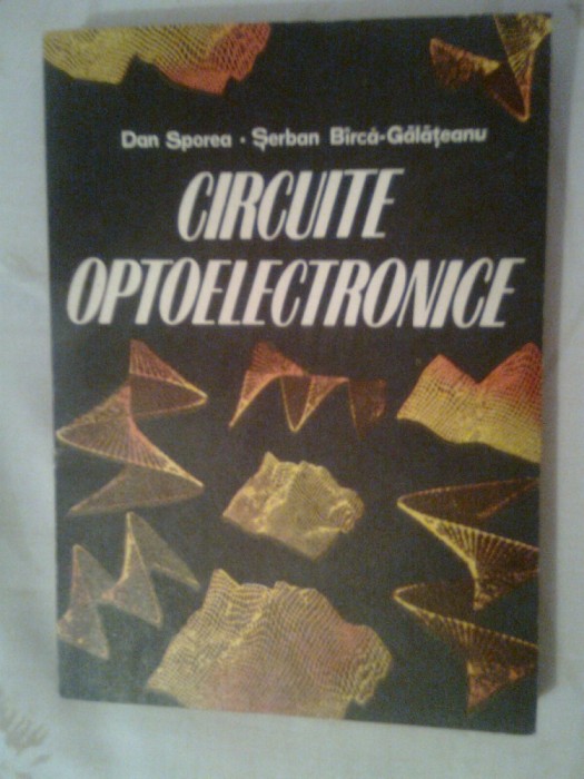 Circuite optoelectronice - Dan Sporea; Serban Birca-Galateanu (Ed Militara 1986)