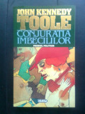 John Kennedy Toole - Conjuratia imbecililor (Editura Nemira, 1995)