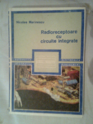 Radioreceptoare cu circuite integrate - Nicolae Marinescu (1985) foto