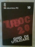 Turbo C 2.0 - Ghid de utilizare (Comisia Nationala de Informatica, 1991)