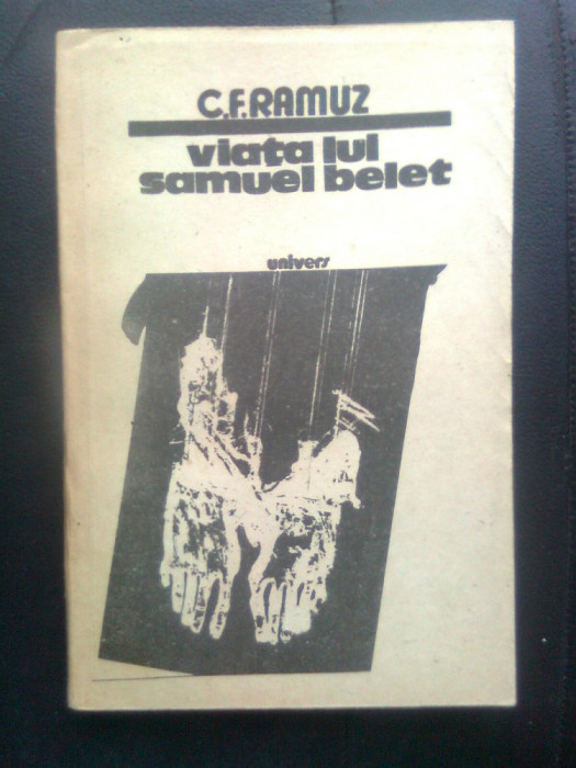 C.F. Ramuz - Viata lui Samuel Belet (Editura Univers, 1987)