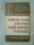 Cumpara ieftin Geometrie plana si in spatiu pentru admitere in facultate - C. Ionescu-Tiu (1976