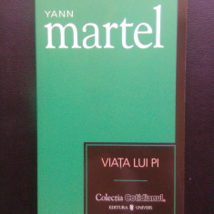 Yann Martel - Viata lui Pi (Colectia Cotidianul, Editura Univers, 2007)