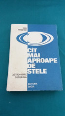 CIT MAI APROAPE DE STELE *ASTRONOMIE GENERALA/IOAN TODORAN/1977 foto