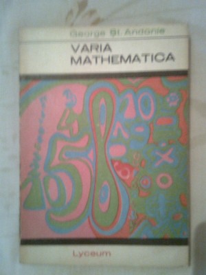 Varia mathematica - George St. Andonie (Editura Tineretului, 1969) foto