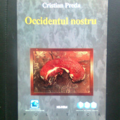 Cristian Preda - Occidentul nostru (Editura Nemira, 1999)