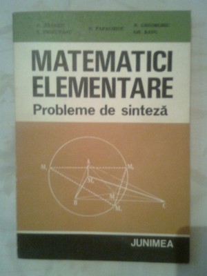 Matematici elementare - Probleme de sinteza - D. Branzei s.a. (Junimea, 1983) foto