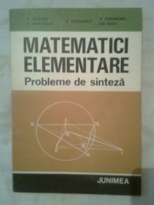 Matematici elementare - Probleme de sinteza - D. Branzei s.a. (Junimea, 1983)