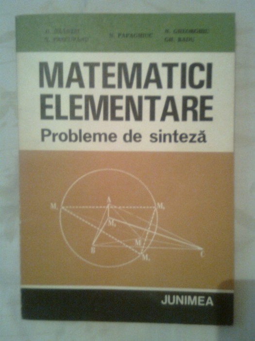Matematici elementare - Probleme de sinteza - D. Branzei s.a. (Junimea, 1983)