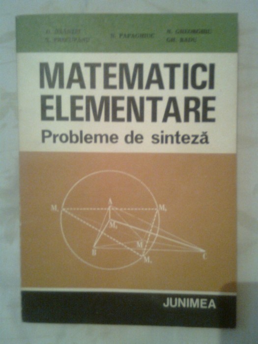 Matematici elementare - Probleme de sinteza - D. Branzei s.a. (Junimea, 1983)