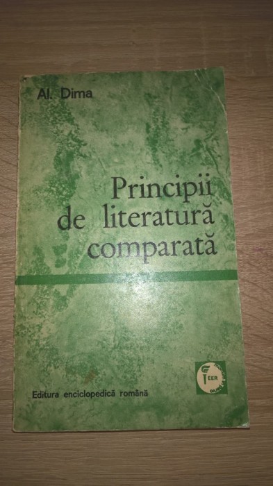 Al. Dima - Principii de literatura comparata (Ed. Enciclopedica Romana, 1972)