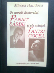 Mircea Handoca - Pe urmele doctorului Panait Sarbu si ale actritei Tantzi Cocea foto