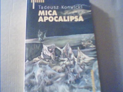 Tadeusz Konwicki - MICA APOCALIPSA { Humanitas, 2002 } foto