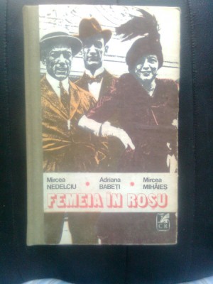 Mircea Nedelciu; Adriana Babeti; Mircea Mihaies - Femeia in rosu (1990) foto