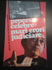 PROCESE CELEBRE * Mari Erori Judiciare - N. Baciu, O. Capatina - 1994, 220 p. foto