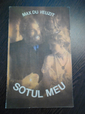 SOTUL MEU - Max du Veuzit - Editura Hermes, roman, 1994, 223 p. foto