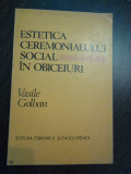 ESTETICA CEREMONIALULUI SOCIAL IN OBICEIURI - Vasile Golban (autograf) - 1983, Alta editura