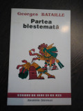 PARTEA BLESTEMATA - Georges Bataille - Institutul European, 1994, 223 p.