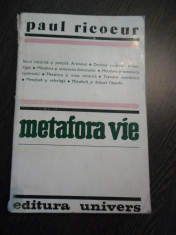 METAFORA VIE - Paul Ricoeur - Editura Univers, 1984, 509 p. foto