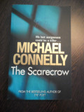 THE SCARECROW - Michael Connelly - London, 2009, 551 p.; lb. engleza, Alta editura