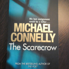 THE SCARECROW - Michael Connelly - London, 2009, 551 p.; lb. engleza