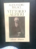 Alexandru Balaci - Vittorio Alfieri (Editura Albatros, 1989)