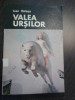 VALEA URSILOR - Ioan Balasa - Ilustratii: Sabin Balasa - Litera, 1988, 126 p., Alta editura