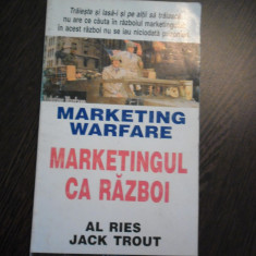 MARKETINGUL CA RAZBOI - Al Ries, Jack Trout - Editura Antet, 1997, 185 p.