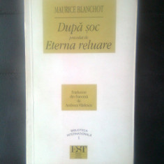 Maurice Blanchot - Dupa soc precedat de Eterna reluare (Editura EST, 1995)