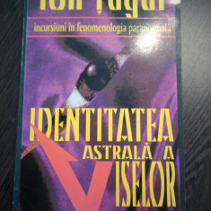 IDENTITATEA ASTRALA A VISELOR - Ion Tugui - Editura Sirius, 1994, 223 p.