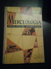 MERCEOLOGIA PRODUSELOR ALIMENTARE * Vol.I - Dumitru Onete - 1963, 317 p. foto