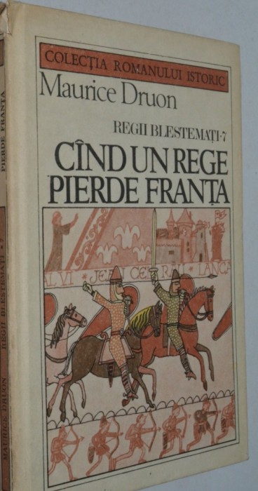 Cand un rege pierde Franta - Maurice Druon