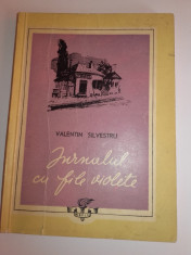 VALENTIN SILVESTRU(dedicatie/ semnatura) JURNALUL CU FILE VIOLETE , ed.princeps foto