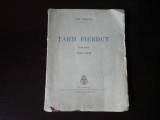 Tarm pierdut - Ion Pillat, Fundatia Regele Carol II, 1937, 96 pag